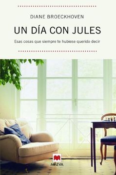 portada Un día con Jules: Esas Cosas que Siempre te Hubiese Querido Decir. (Littera) (in Spanish)