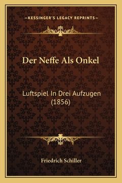 portada Der Neffe Als Onkel: Luftspiel In Drei Aufzugen (1856) (in German)