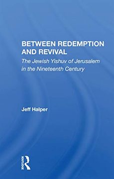 portada Between Redemption and Revival: The Jewish Yishuv of Jerusalem in the Nineteenth Century (en Inglés)