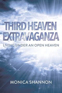 portada Third Heaven Extravaganza: Living Under an Open Heaven (en Inglés)