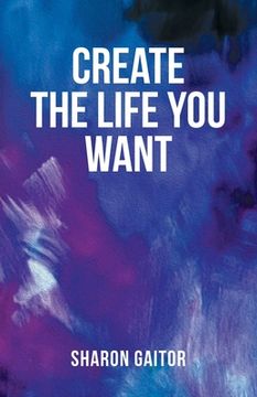 portada Create The Life You Want (en Inglés)