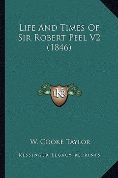 portada life and times of sir robert peel v2 (1846) (in English)