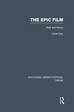 portada The Epic Film: Myth and History (en Inglés)