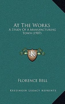 portada at the works: a study of a manufacturing town (1907)