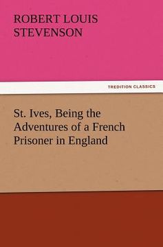 portada st. ives, being the adventures of a french prisoner in england (en Inglés)