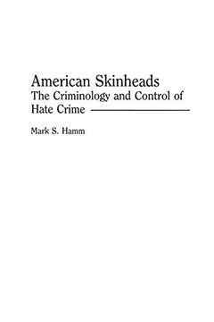 portada American Skinheads: The Criminology and Control of Hate Crime (Praeger Series in Criminology and Crime Control Policy) (en Inglés)