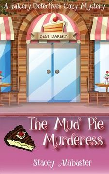 portada The Mud Pie Murderess: A Bakery Detectives Cozy Mystery (en Inglés)