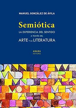portada Semiótica: La Experiencia del Sentido a Través del Arte y la Literatura