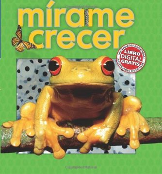 portada Scholastic Explora tu Mundo: Mirame Crecer: Spanish Language Edition of Scholastic Discover More: See me Grow