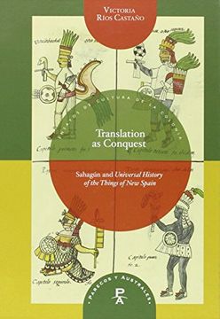 portada Translation as Conquest. Sahagún and Universal history of the Things of New Spain.