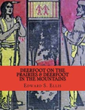 portada Deerfoot on the Prairies & Deerfoot in the Mountains (en Inglés)