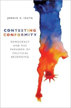 portada Contesting Conformity: Democracy and the Paradox of Political Belonging (in English)