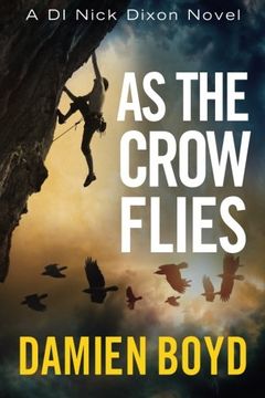 portada As the Crow Flies (The DI Nick Dixon Crime Series)