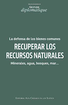portada Recuperar los Recursos Naturales: La Defensa de los Bienes Comunes (in Spanish)