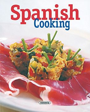 Spanish Cooking (Delicious & Authentic Recipes)