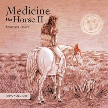 portada Medicine Hat Horse Ii: Escape and Capture (en Inglés)