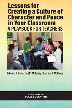 portada Lessons for Creating a Culture of Character and Peace in Your Classroom: A Playbook for Teachers (en Inglés)