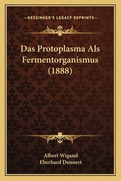 portada Das Protoplasma Als Fermentorganismus (1888) (in German)