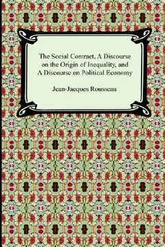 portada the social contract, a discourse on the origin of inequality, and a discourse on political economy (in English)