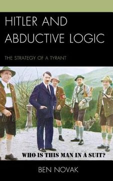 portada Hitler and Abductive Logic: The Strategy of a Tyrant (en Inglés)