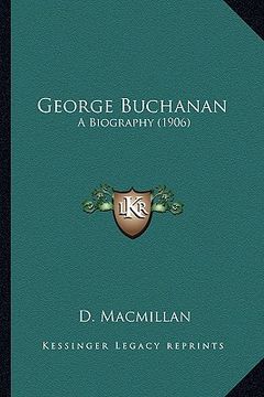 portada george buchanan: a biography (1906) (in English)