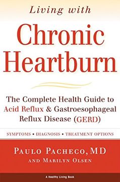 portada Living With Chronic Heartburn: The Complete Health Guide to Acid Reflux & Gastroesophageal Reflux Disease (Gerd) (en Inglés)