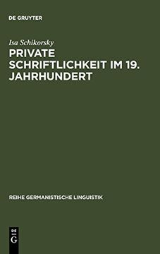 portada Private Schriftlichkeit im 19. Jahrhundert: Untersuchungen zur Geschichte des Alltèaglichen Sprachverhaltens Kleiner Leute (in German)