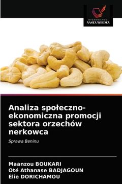 portada Analiza spoleczno-ekonomiczna promocji sektora orzechów nerkowca (in Polaco)