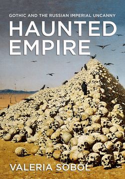 portada Haunted Empire: Gothic and the Russian Imperial Uncanny (en Inglés)