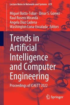 portada Trends in Artificial Intelligence and Computer Engineering: Proceedings of Icaett 2022 (en Inglés)