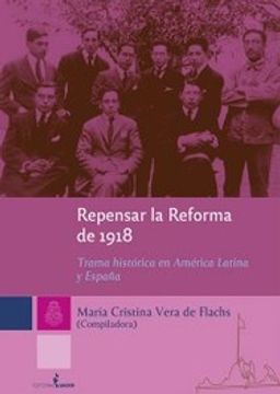 portada Repensar la Reforma de 1918: Trama Histórica en América Latina y España