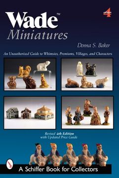 portada Wade Miniatures: An Unauthorized Guide to Whimsies, Premiums, Villages, and Characters (Schiffer Book for Collectors) (in English)