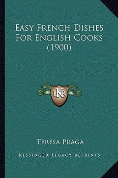 portada easy french dishes for english cooks (1900) (en Inglés)