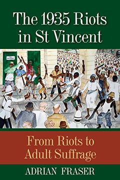 portada The 1935 Riots in St Vincent: From Riots to Adult Suffrage