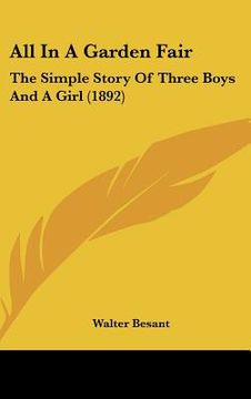 portada all in a garden fair: the simple story of three boys and a girl (1892) (en Inglés)