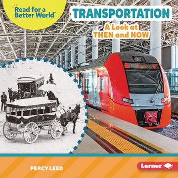portada Transportation: A Look at Then and now (Read About the Past (Read for a Better World ™)) 