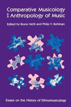 portada Comparative Musicology and Anthropology of Music: Essays on the History of Ethnomusicology (Chicago Studies in Ethnomusicology) (en Inglés)