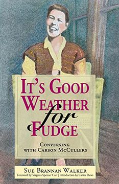 portada It's Good Weather for Fudge: Conversing With Carson Mccullers (The Conecuh Series) (en Inglés)