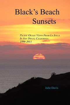 portada black's beach sunsets: pacific ocean views from la jolla in san diego, california: 1996-2011 (in English)