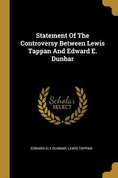 portada Statement Of The Controversy Between Lewis Tappan And Edward E. Dunbar (en Inglés)