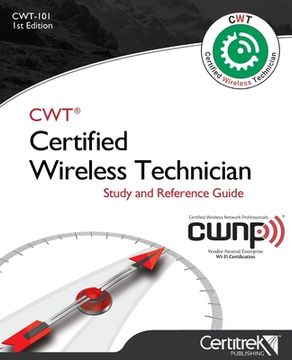 portada Cwt Certified Wireless Technician (Cwt-101) Official Study Guide: Certified Wireless Technician Study Guide: (en Inglés)