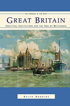 portada Great Britain: Identities, Institutions and the Idea of Britishness Since 1500 (The Present and the Past) 