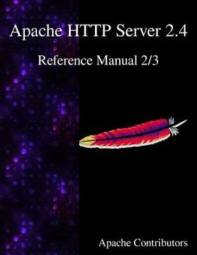 portada Apache HTTP Server 2.4 Reference Manual 2/3 (en Inglés)