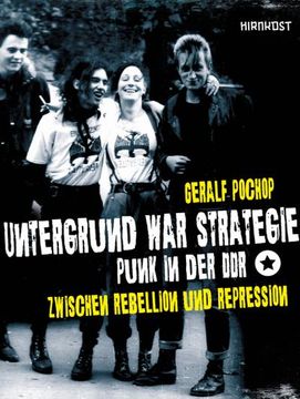 portada Untergrund war Strategie. Punk in der Ddr: Zwischen Rebellion und Repression (en Alemán)
