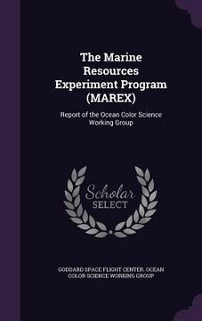 portada The Marine Resources Experiment Program (MAREX): Report of the Ocean Color Science Working Group (in English)