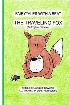 portada The Traveling Fox: A retold English tale in rhyme about a greedy fox (en Inglés)