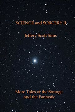 portada Science and Sorcery ii: More Tales of the Fantastic and the Strange (en Inglés)