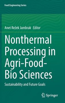 portada Nonthermal Processing in Agri-Food-Bio Sciences: Sustainability and Future Goals (en Inglés)