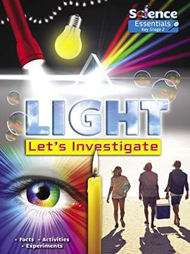 portada Light: Let's Investigate: Facts Activities Experiments (Science Essentials - key Stage 2) (en Inglés)
