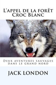 portada L'appel de la forêt - Croc Blanc (en Francés)